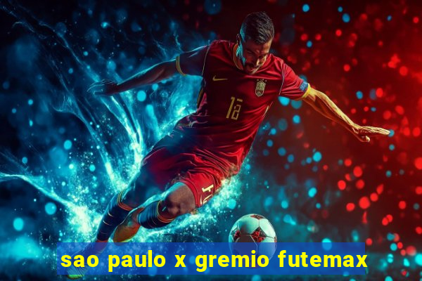 sao paulo x gremio futemax